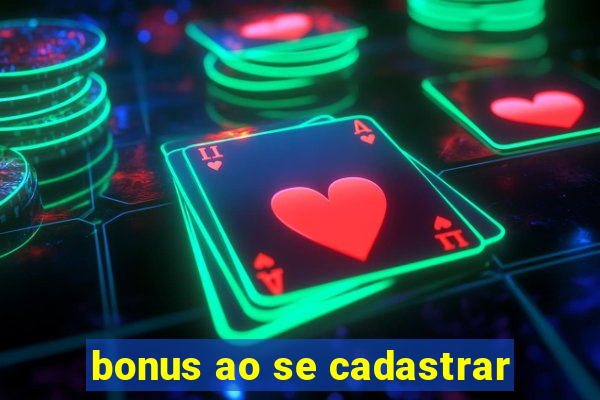 bonus ao se cadastrar